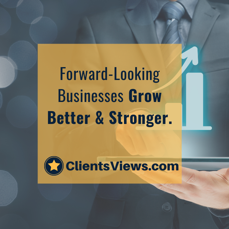 Forward-Looking Businesses Grow Better & Stronger.